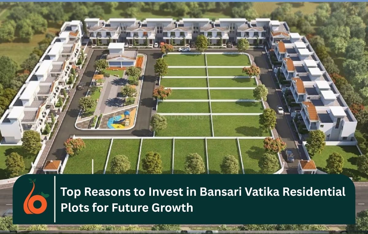 Top Reasons to Invest in Bansari Vatika Residential Plots for Future Growth